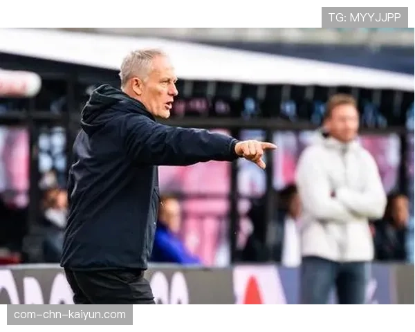 施特赖希多年战术传承 弗赖堡整体移动与区域协防已成体系标志